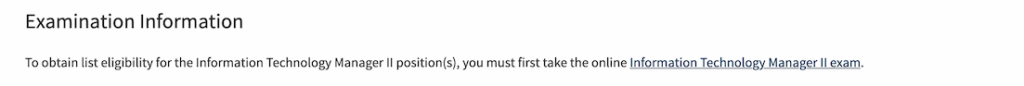 The examination information section of a job posting. It reads, "To obtain list eligibility for the Information Technology Specialist I position(s), you must first take the online Information Technology Specialist I exam." Information Technology Specialist I exam is a hyperlink.